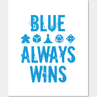 Blue Always Wins Posters and Art